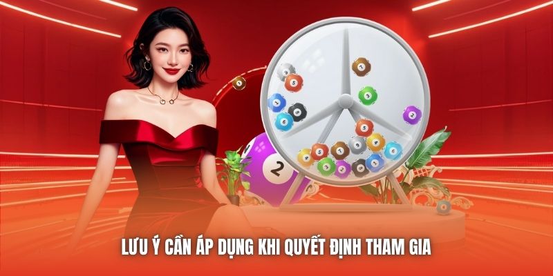 Lưu ý cần áp dụng khi quyết định tham gia 
